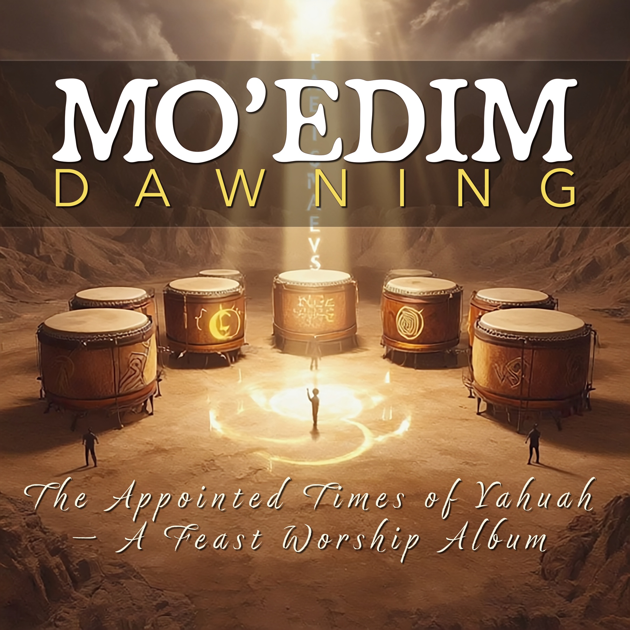Mo'edim Dawning: The Appointed Times of Yahuah – A Feast Worship Album